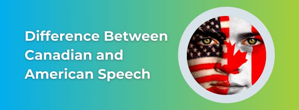 difference-between-canadian-and-american-speech-clear-communications