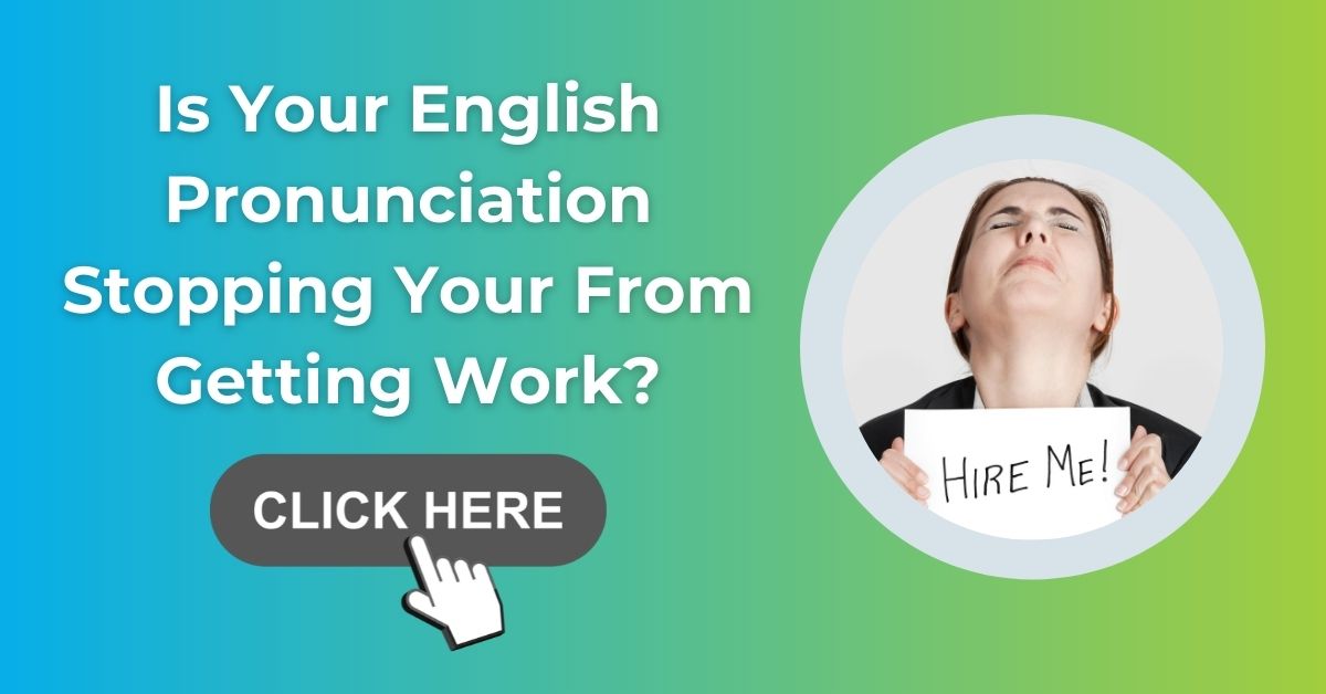 Is Your English Pronunciation Stopping Your From Getting Work? - Clear ...